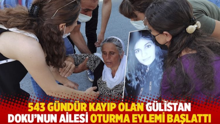543 gündür kayıp olan Gülistan Doku’nun ailesi oturma eylemi başlattı