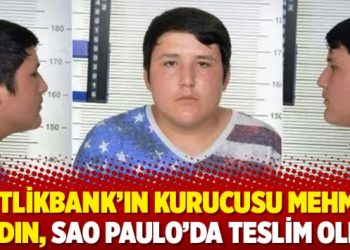 Çiftlikbank’ın kurucusu Mehmet Aydın, Sao Paulo’da teslim oldu