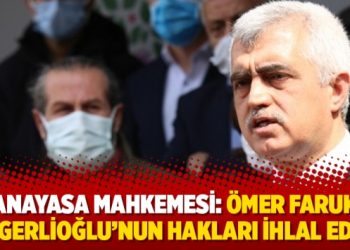 Anayasa Mahkemesi: Ömer Faruk Gergerlioğlu’nun hakları ihlal edildi