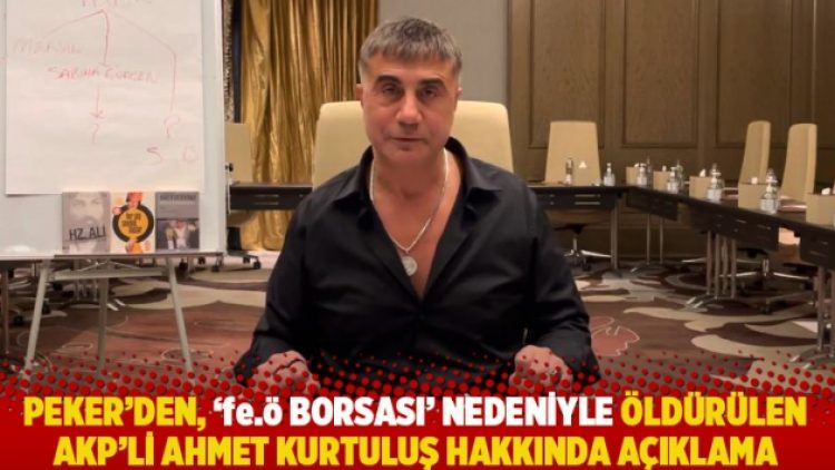 Peker’den, ‘fe.ö Borsası’ nedeniyle öldürülen AKP’li Ahmet Kurtuluş hakkında açıklama