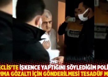 “Meclis’te işkence yaptığını söylediğim polisin kapıma gözaltı için gönderilmesi tesadüf mü?”