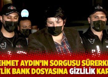 Mehmet Aydın’ın sorgusu sürerken Çiftlik Bank dosyasına gizlilik kararı