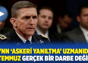 Flynn ‘askeri yanıltma’ uzmanıdır: 15 Temmuz gerçek bir darbe değildi