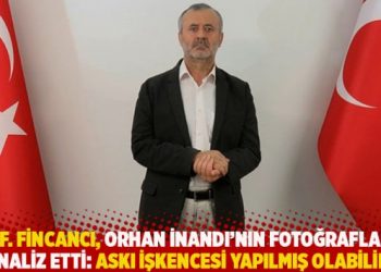 Prof. Fincancı, Orhan İnandı’nın fotoğraflarını analiz etti: Askı işkencesi yapılmış olabilir