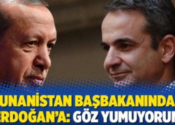 Yunanistan başbakanından Erdoğan’a: Göz yumuyorum