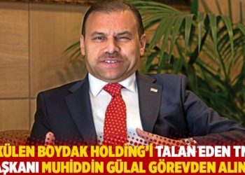 Çökülen Boydak Holding’i talan eden TMSF Başkanı Muhiddin Gülal görevden alındı
