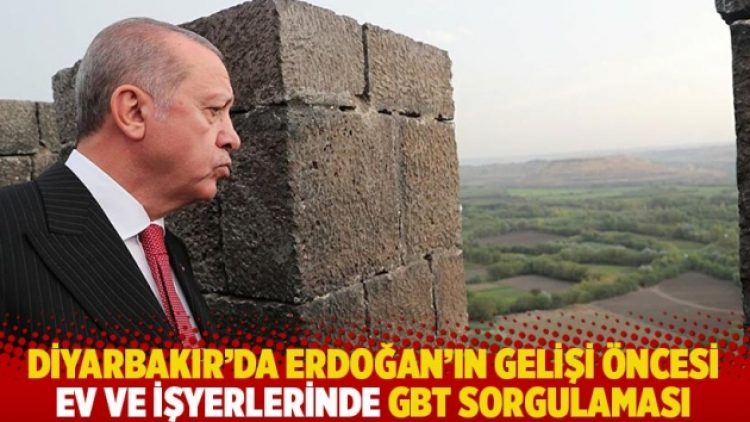 Diyarbakır’da Erdoğan’ın gelişi öncesi ev ve işyerlerinde GBT sorgulaması