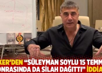 Peker’den “Süleyman Soylu 15 Temmuz sonrasında da silah dağıttı” iddiası