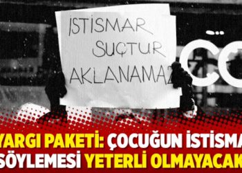 4. yargı paketi: Çocuğun istismarı söylemesi yeterli olmayacak
