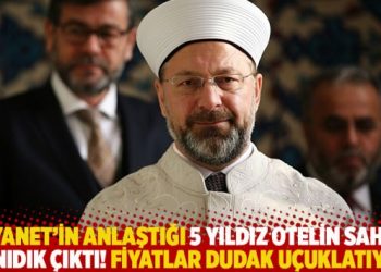 Diyanet’in anlaştığı 5 yıldız otelin sahibi tanıdık çıktı! Fiyatlar dudak uçuklatıyor