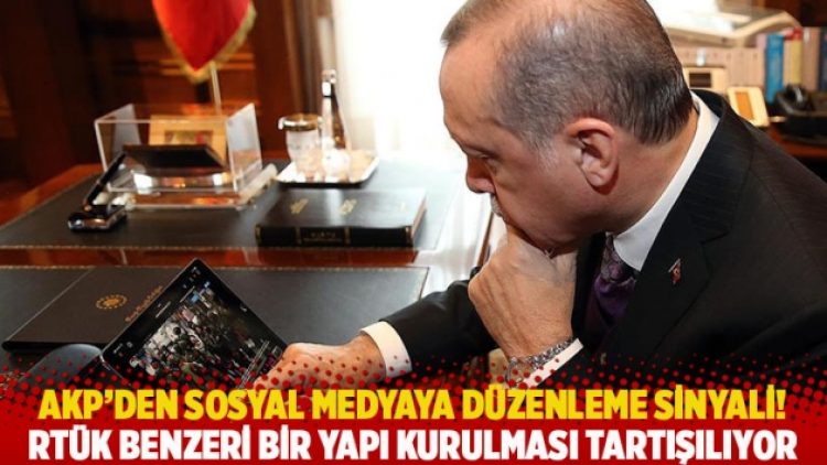 AKP’den sosyal medyaya düzenleme sinyali! RTÜK benzeri bir yapı kurulması tartışılıyor