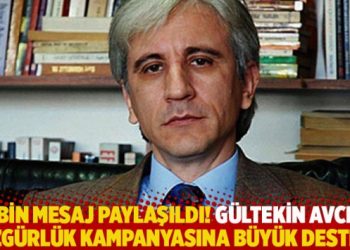 50 bin mesaj paylaşıldı! Gültekin Avcı’ya özgürlük kampanyasına büyük destek