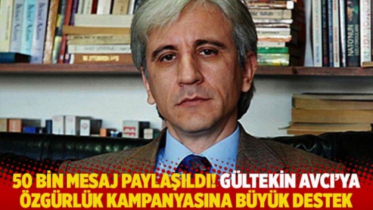 50 bin mesaj paylaşıldı! Gültekin Avcı’ya özgürlük kampanyasına büyük destek