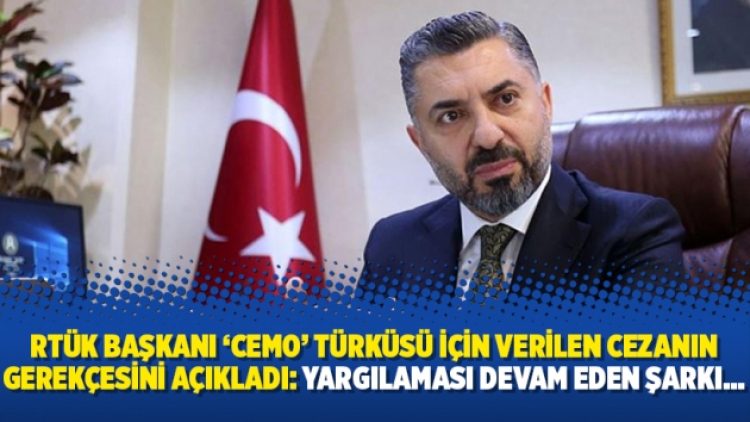 RTÜK Başkanı ‘Cemo’ türküsü için verilen cezanın gerekçesini açıkladı: Yargılaması devam eden şarkı…