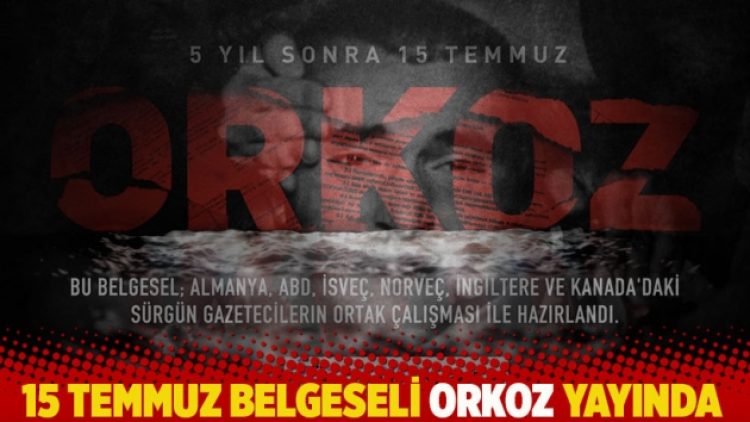 15 Temmuz belgeseli ORKOZ yayında