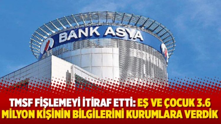 TMSF fişlemeyi itiraf etti: Eş ve çocuk 3.6 milyon kişinin bilgilerini kurumlara verdik