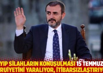 “Kayıp silahların konuşulması 15 Temmuz’un meşruiyetini yaralıyor, itibarsızlaştırıyor”