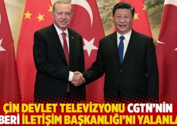 Çin devlet televizyonu CGTN’nin haberi Cumhurbaşkanlığı İletişim Başkanlığı’nı yalanladı