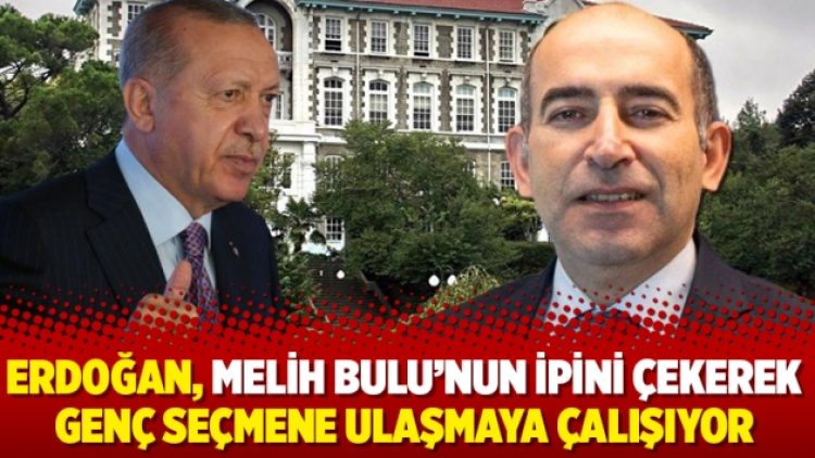 Erdoğan, Melih Bulu’nun ipini çekerek genç seçmene ulaşmaya çalışıyor