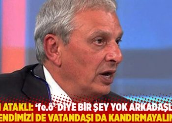 Can Ataklı: fe.ö diye bir şey yok arkadaşlar, kendimizi de vatandaşı da kandırmayalım