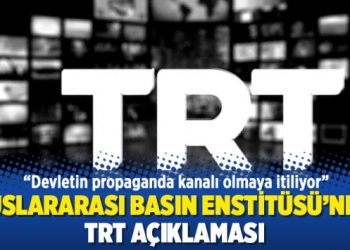Uluslararası Basın Enstitüsü’nden TRT açıklaması