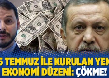 15 Temmuz ile kurulan yeni ekonomi düzeni: Çökme!