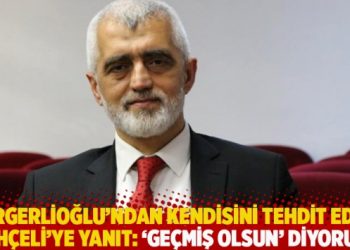 Gergerlioğlu’ndan kendisini tehdit eden Bahçeli’ye yanıt: ‘Geçmiş olsun’ diyorum!