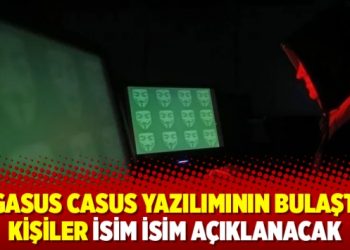Pegasus casus yazılımının bulaştığı kişiler isim isim açıklanacak