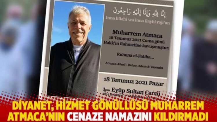 Diyanet, Hizmet gönüllüsü Muharrem Atmaca’nın cenaze namazını kıldırmadı