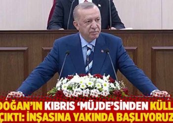 Erdoğan’ın Kıbrıs ‘müjde’sinden külliye çıktı: İnşasına yakında başlıyoruz