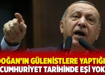 Erdoğan’ın Gülenistlere yaptığının Cumhuriyet tarihinde eşi yok