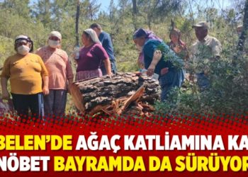 Akbelen’de ağaç katliamına karşı nöbet bayramda da sürüyor