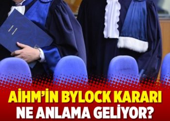 AİHM’in ByLock kararı ne anlama geliyor?