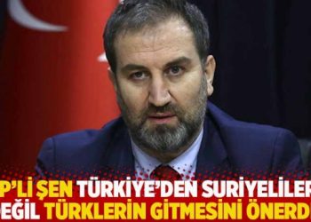 AKP’li Şen Türkiye’den Suriyelilerin değil Türklerin gitmesini önerdi!