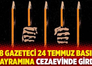 38 gazeteci 24 Temmuz Basın Bayramına cezaevinde girdi