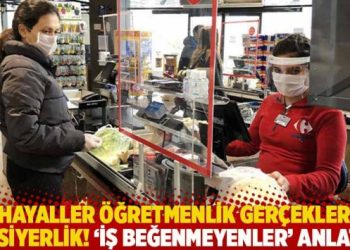 ‘İş beğenmeyenler’ anlattı! Hayaller öğretmenlik gerçekler kasiyerlik