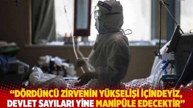 “Dördüncü zirvenin yükselişi içindeyiz, devlet sayıları yine manipüle edecektir”