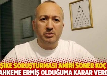 Şike soruşturması amiri Soner Koç: Mahkeme ermiş olduğuma karar verdi!