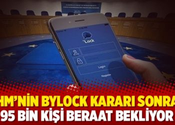 AİHM’nin Bylock kararı sonrası 95 bin kişi beraat bekliyor