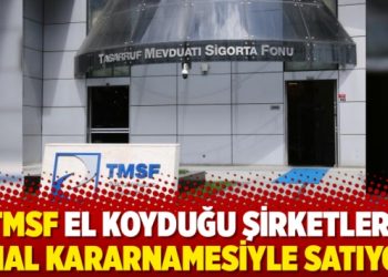 TMSF el koyduğu şirketleri OHAL kararnamesiyle satıyor