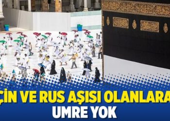 Çin ve Rus aşısı olanlara umre yok
