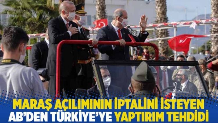 Maraş açılımının iptalini isteyen AB’den Türkiye’ye yaptırım tehdidi