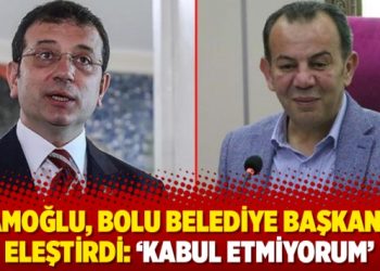 İmamoğlu, Bolu Belediye Başkanı’nı eleştirdi: ‘Kabul etmiyorum’