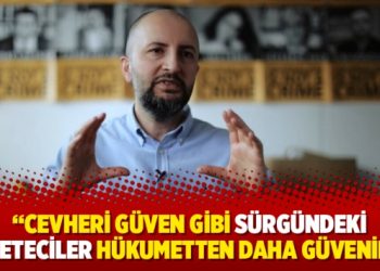 “Cevheri Güven gibi sürgündeki gazeteciler hükumetten daha güvenilir”