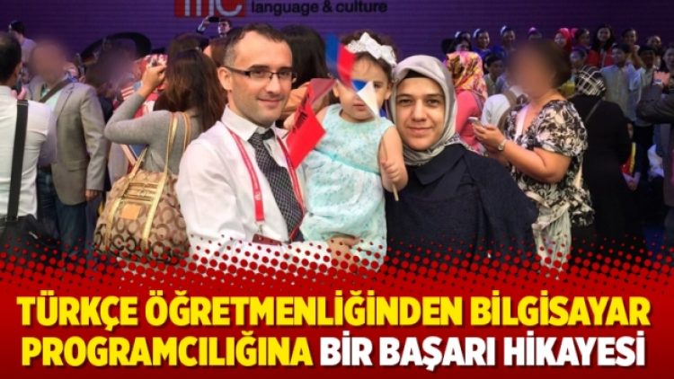 Türkçe öğretmenliğinden bilgisayar programcılığına bir başarı hikayesi