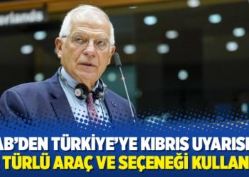AB’den Türkiye’ye Kıbrıs uyarısı: ‘Her türlü araç ve seçeneği kullanırız’