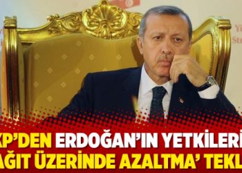 AKP’den Erdoğan’ın yetkilerini ‘kağıt üzerinde azaltma’ teklifi