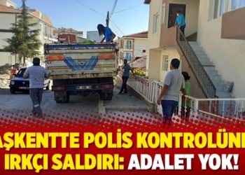 Başkentte polis kontrolünde ırkçı saldırı: Adalet yok!