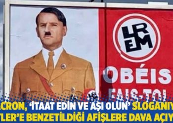 Macron, ‘İtaat edin ve aşı olun’ sloganıyla Hitler’e benzetildiği afişlere dava açıyor