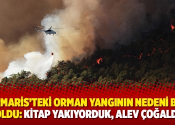 Marmaris’teki orman yangının nedeni belli oldu: Kitap yakıyorduk, alev çoğaldı
